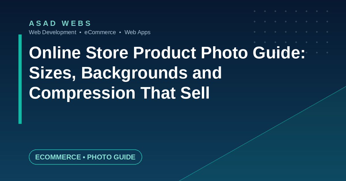 Online store product photo guide covering sizes, backgrounds and compression that sell